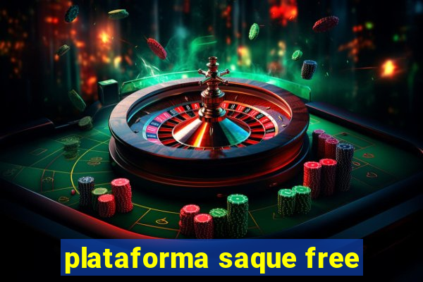 plataforma saque free